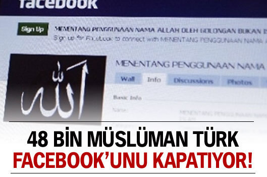 23 bin Müslüman Türk Facebook'unu kapatıyor! - Allah'a hakaret içeren sayfalar nedeniyle Facebook'ta bir grup kuruldu. 3 gün hesabını kapatacak olan grubun üyeleri hızla artıyor