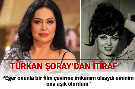Türkan Şoray'dan itiraf