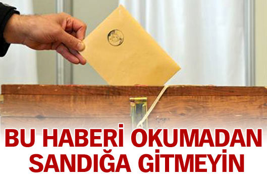 Bu haberi okumadan sandığa gitmeyin