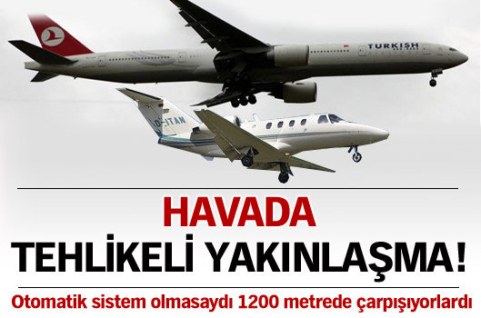 Havada tehlikeli yakınlaşma!