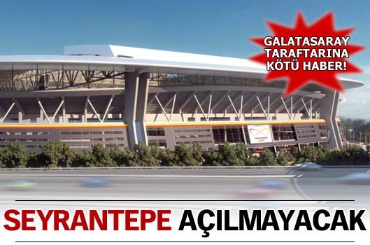 Seyrantepe a��lmayacak!