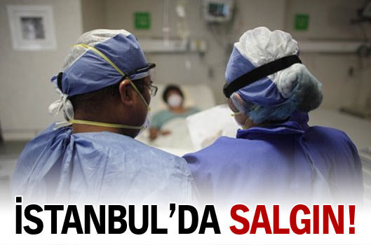 İstanbul'da salgın var!