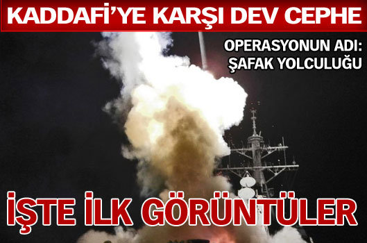 Libya’ya Yapılan Askeri Operasyondan İlk Görüntüler