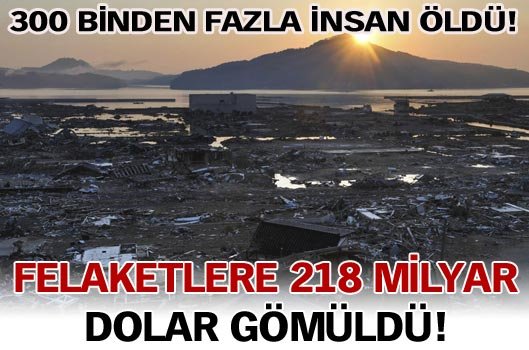 Felaketlerde 218 milyar dolar gömüldü!