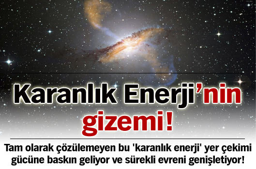 "Karanlık Enerji"nin gizemi!