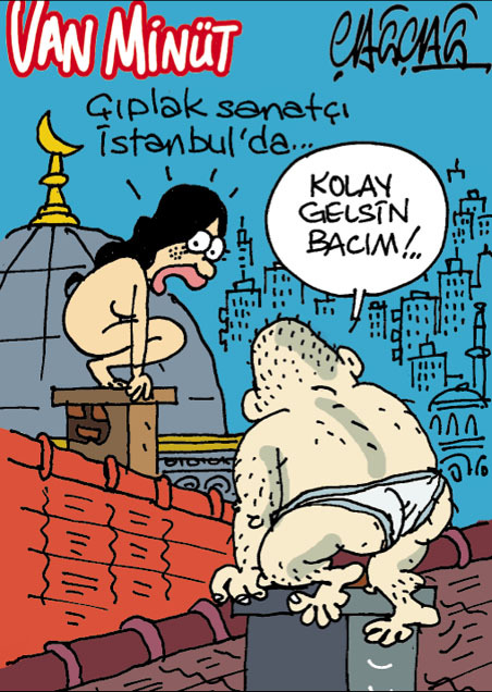 Çıplak fotoğrafları ile ünlenen çılgın sanatçı İstanbul'da...