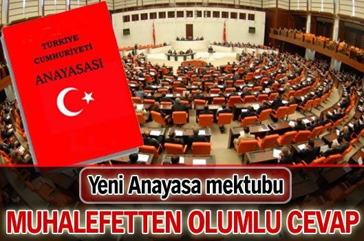 Yeni Anayasa mektubu: Muhalefetten olumlu cevap!