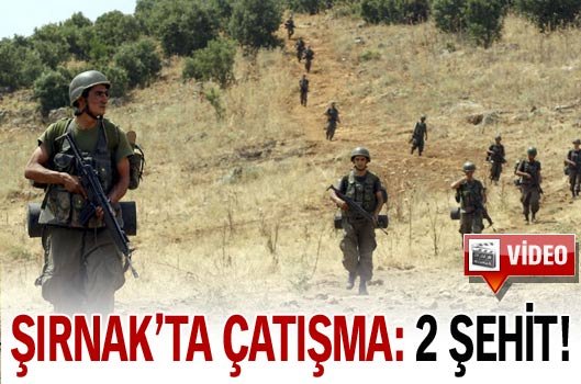 ��rnak'ta �at��ma: 2 asker �ehit!