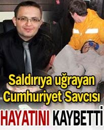 Savcı Hakan Kılıç hayatını kaybetti