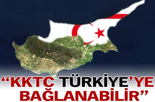 "KKTC Türkiye'ye bağlanabilir" 