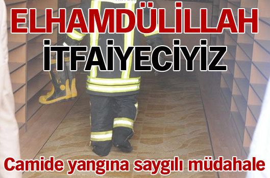 İtfaiyecinin Cami Saygısı