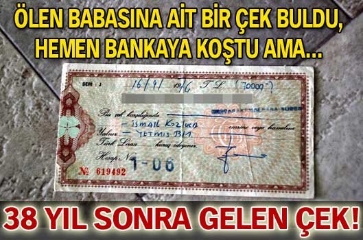 38 yıl sonra gelen çek!