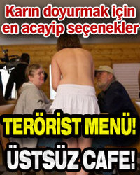 Topless cafe!.. Terörist menü!..