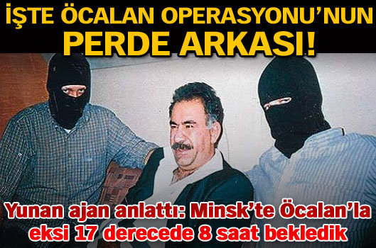 İşte Öcalan Operasyonu'nun perde arkası!