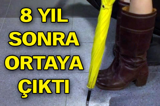 8 yıl sonra ortaya çıktı!