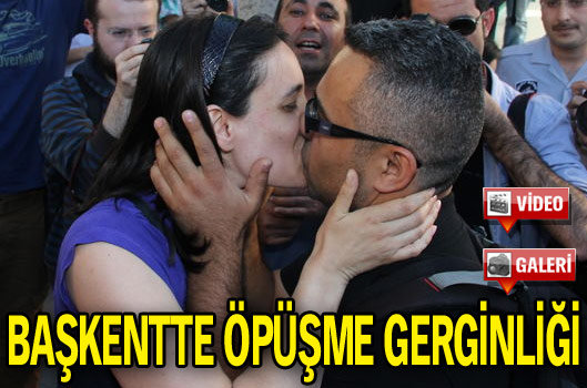 Başkentte "öpüşme" gerginliği!