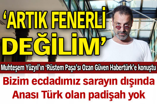 "Anası Türk olan padişah yok!"