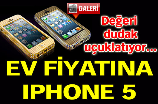 Ev fiyatına iPhone 5!