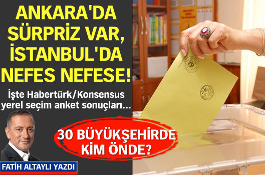 Ankara'da sürpriz var, İstanbul'da nefes nefese!