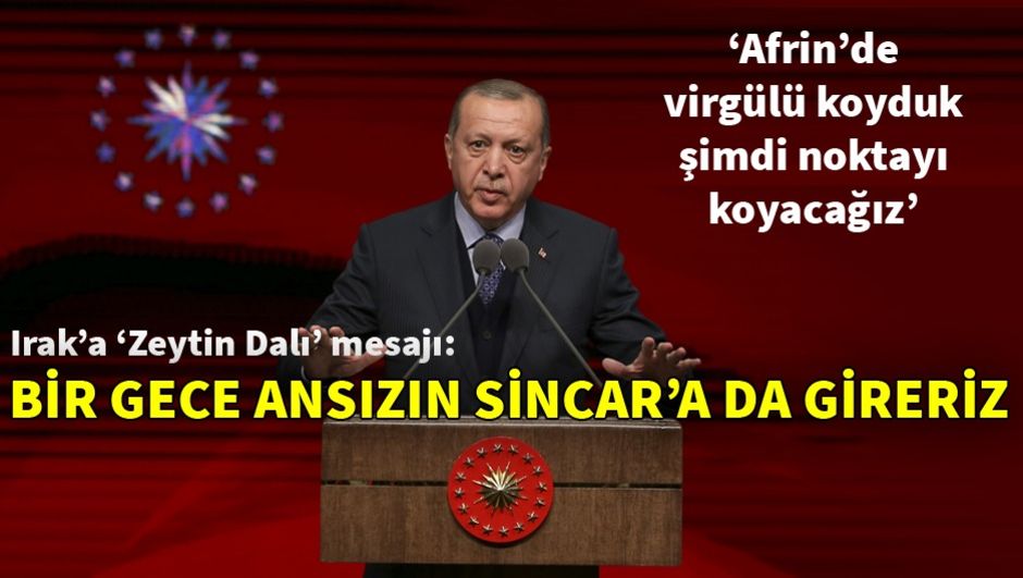 Erdoğandan Irak yönetimine Sincar mesajı: Halledemiyorsanız, bir gece ansızın Sincara gireriz 
