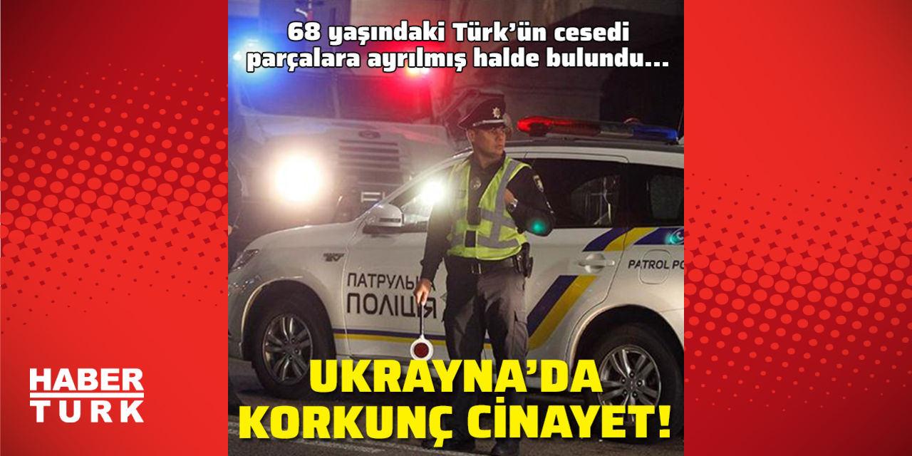 Ukrayna Da Korkun Cinayet Ya Ndaki Bir T Rk Ld R Ld D Nya