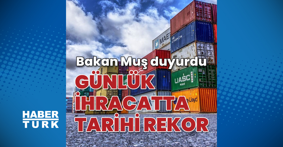 Günlük ihracat rekoru kırıldı İş Yaşam Haberleri