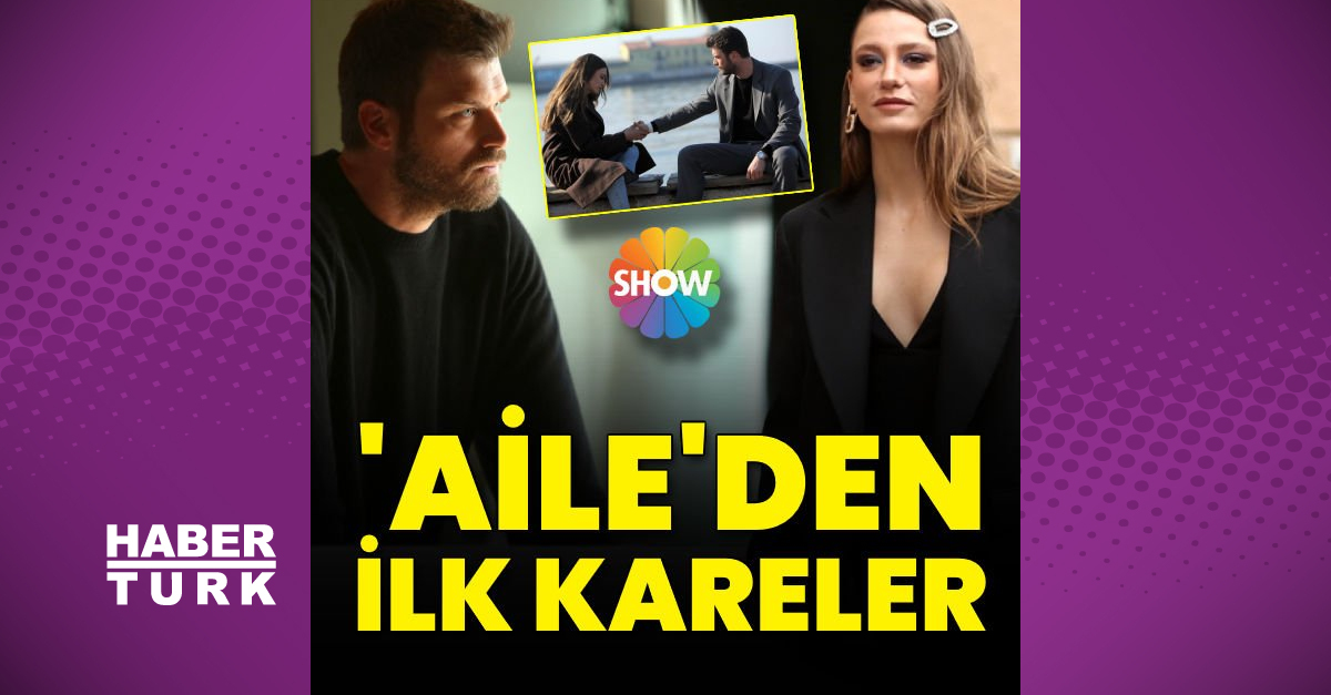 Kıvanç Tatlıtuğ Serenay Sarıkaya nın Aile dizisinden ilk kareler