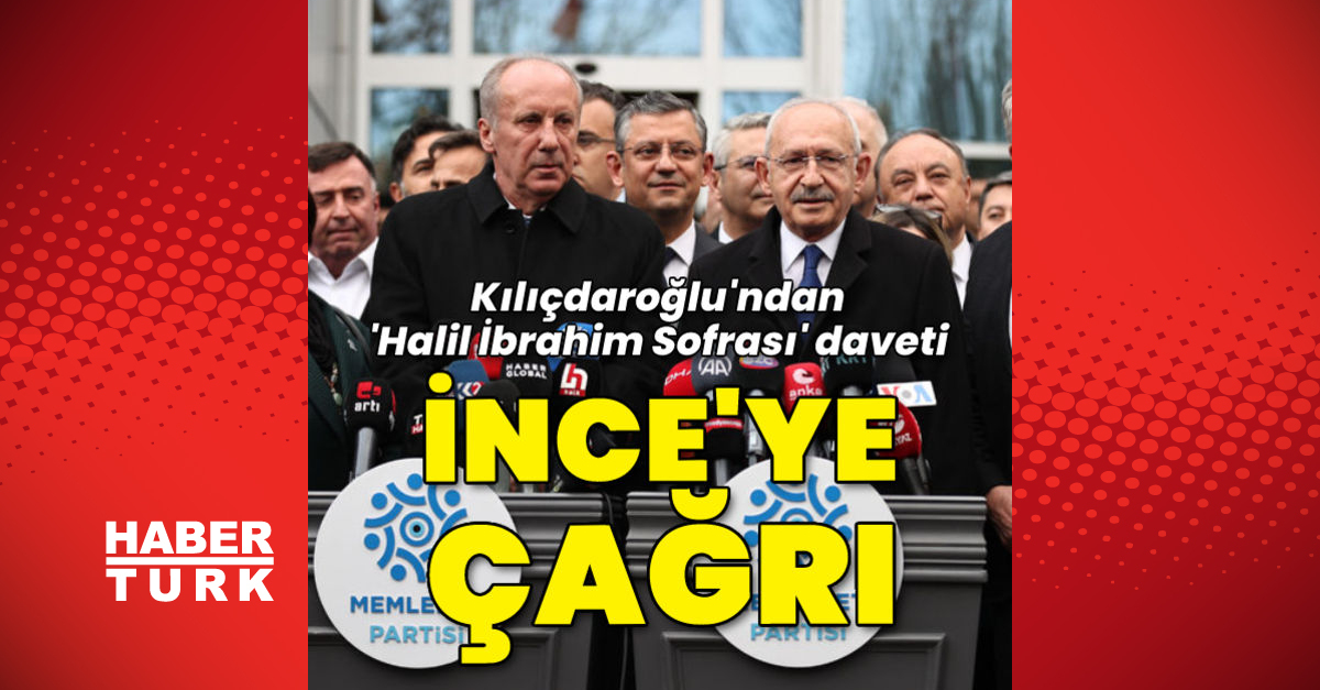 Cumhurbaşkanı adayı Kemal Kılıçdaroğlu ndan Muharrem İnce ye çağrı