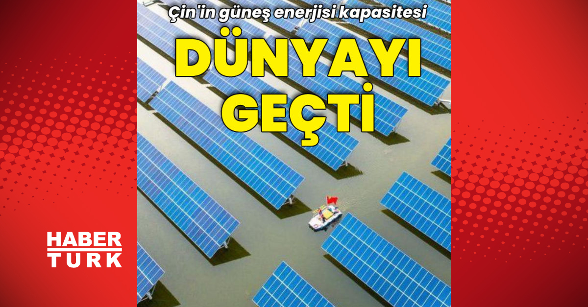 Çin in güneş enerjisi kapasitesi dünyanın tamamını geçti