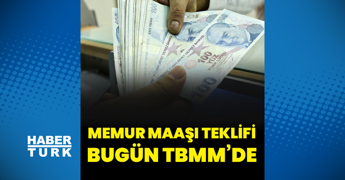 Memur maaşı teklifi bugün TBMM de İş Yaşam Haberleri