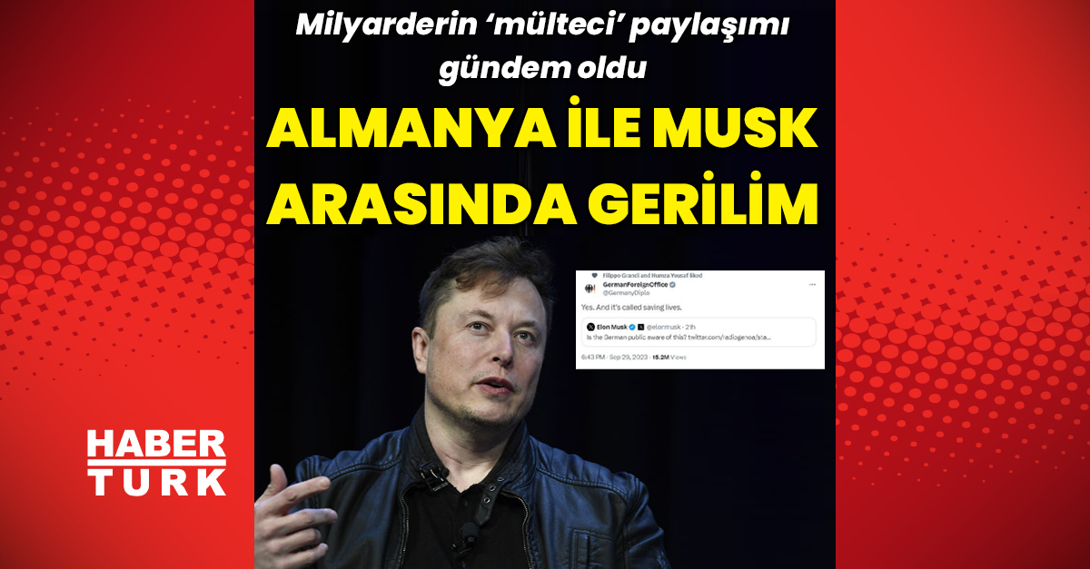 Almanya ile Elon Musk arasında mülteci gerginliği Dış Haberler