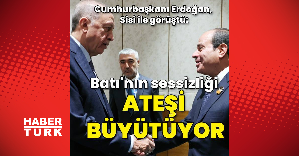 Cumhurbaşkanı Erdoğan Sisi ile görüştü Dış Haberler