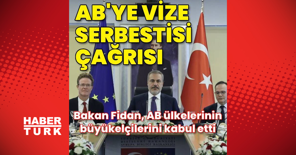 Bakan Fidan Dan Ab Ye Gazze Vize Serbestisi Ve G Mr K Birli I Mesaj