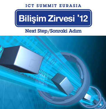 ICT Summit Eurasia Bilişim Zirvesi başlıyor