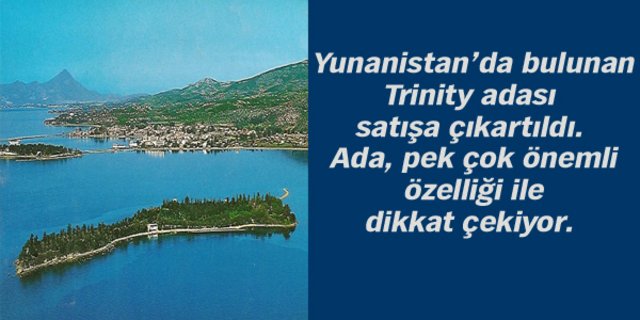 sahibinden satilik ada yunanistan da adasi olsun isteyenler bu haberi muhakkak okumali yunanistan trinity adasi satilik ada yunanistan adalari yunanistan ozel ada yasam guncel haberler