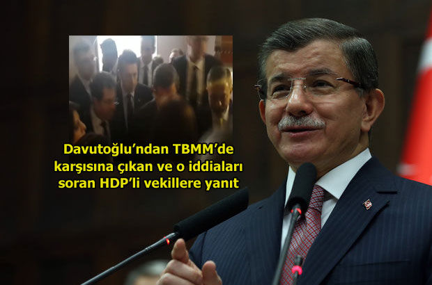 Davutoğlu'ndan HDP'li vekillere: Önce hendekleri kapattırın
