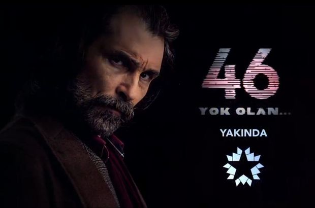 "46 Yok Olan"ın ilk fragmanı yayınlandı!