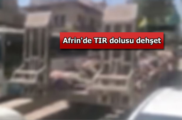 PYD, Afrin'de ÖSO mensuplarının cesetlerini TIR'la gezdirdi