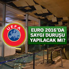 UEFA SALDIRI SONRASI KARARINI BİLDİRDİ