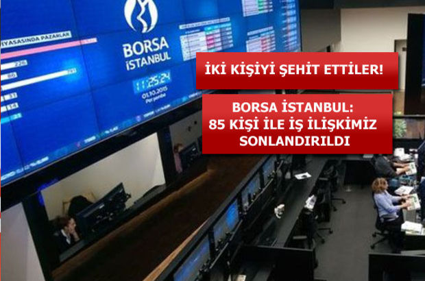 Borsa İstanbul'da 85 kişinin işine son verildi