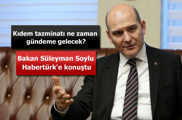 Çalışma ve Sosyal Güvenlik Bakanı Süleyman Soylu Habertürk'e konuştu