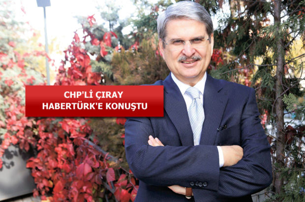 CHP'li Aytun Çıray: 