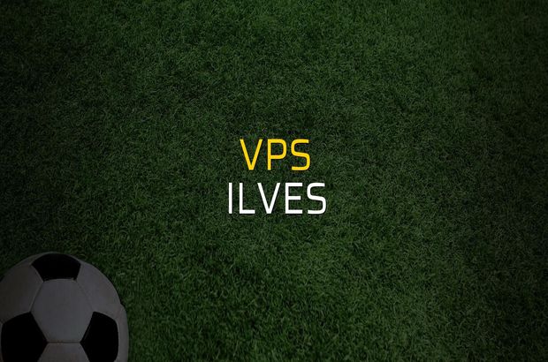 VPS - Ilves sahaya çıkıyor