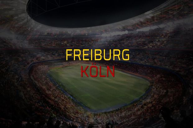 Freiburg - Köln maçı heyecanı