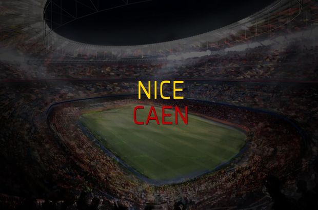 Nice - Caen maç önü