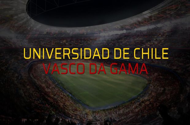 Universidad de Chile - Vasco da Gama sahaya çıkıyor