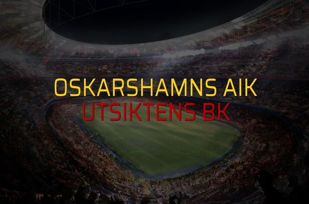Oskarshamns AIK - Utsiktens BK karşılaşma önü
