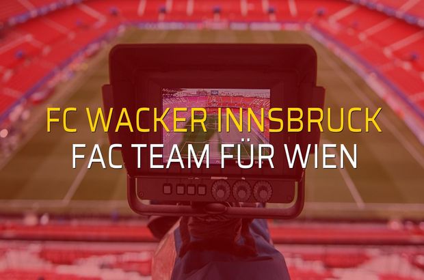 FC Wacker Innsbruck - FAC Team für Wien karşılaşma önü