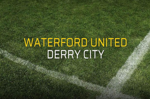 Waterford United - Derry City maçı rakamları
