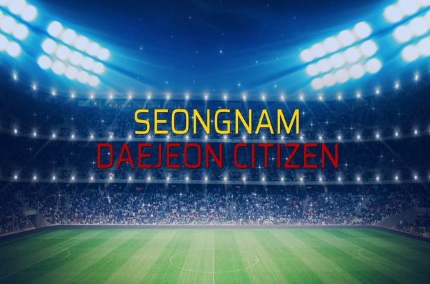 Seongnam - Daejeon Citizen karşılaşma önü
